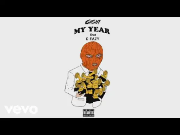 GASHI, G-Eazy - My Year (Audio)